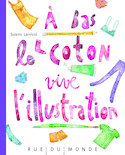A bas le coton, vive l'illustration!